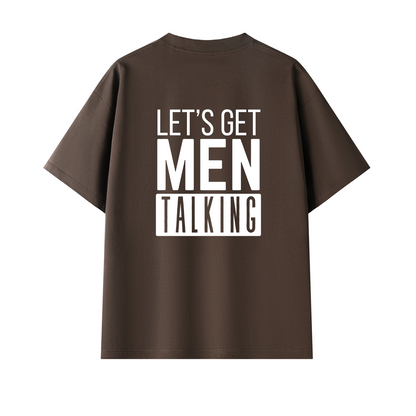 Let's Get Men Talking - TShirt